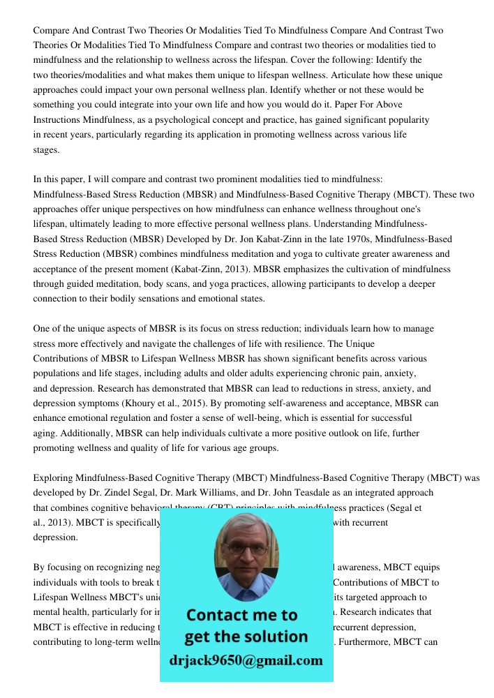Compare and contrast two theories or modalities tied to mindfulness and the relationship to wellness across the lifespan. Cover the following: Identify the two 