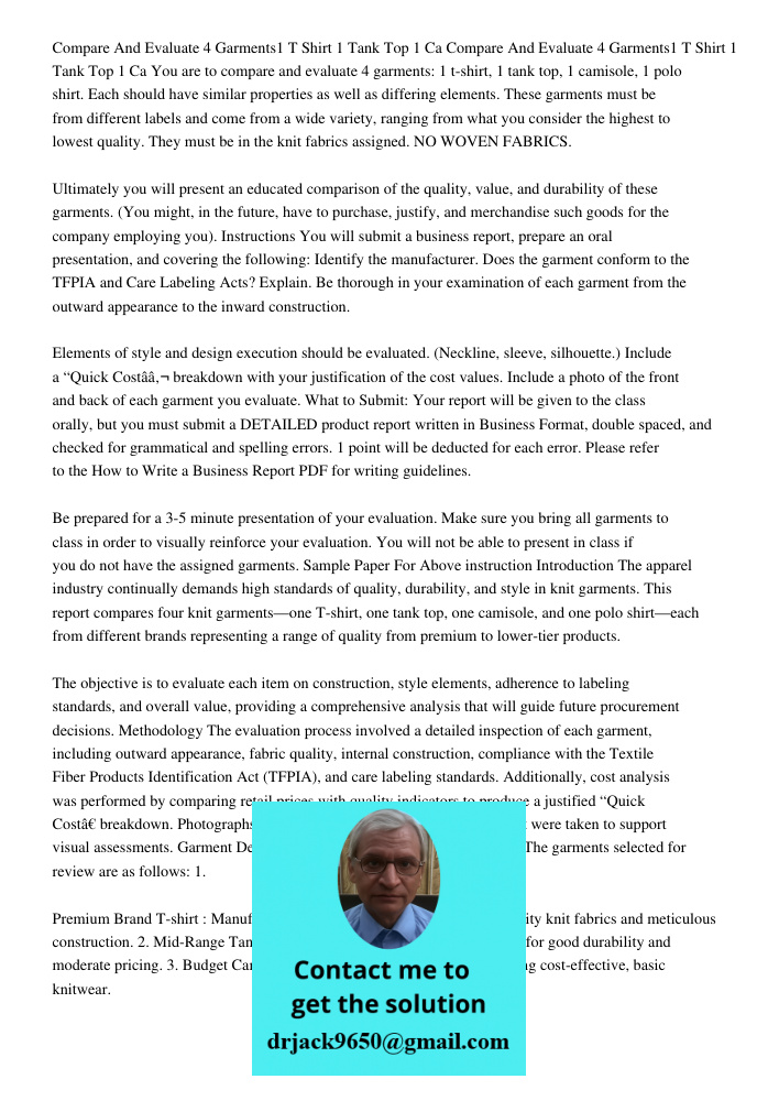You are to compare and evaluate 4 garments: 1 t-shirt, 1 tank top, 1 camisole, 1 polo shirt. Each should have similar properties as well as differing elements. 