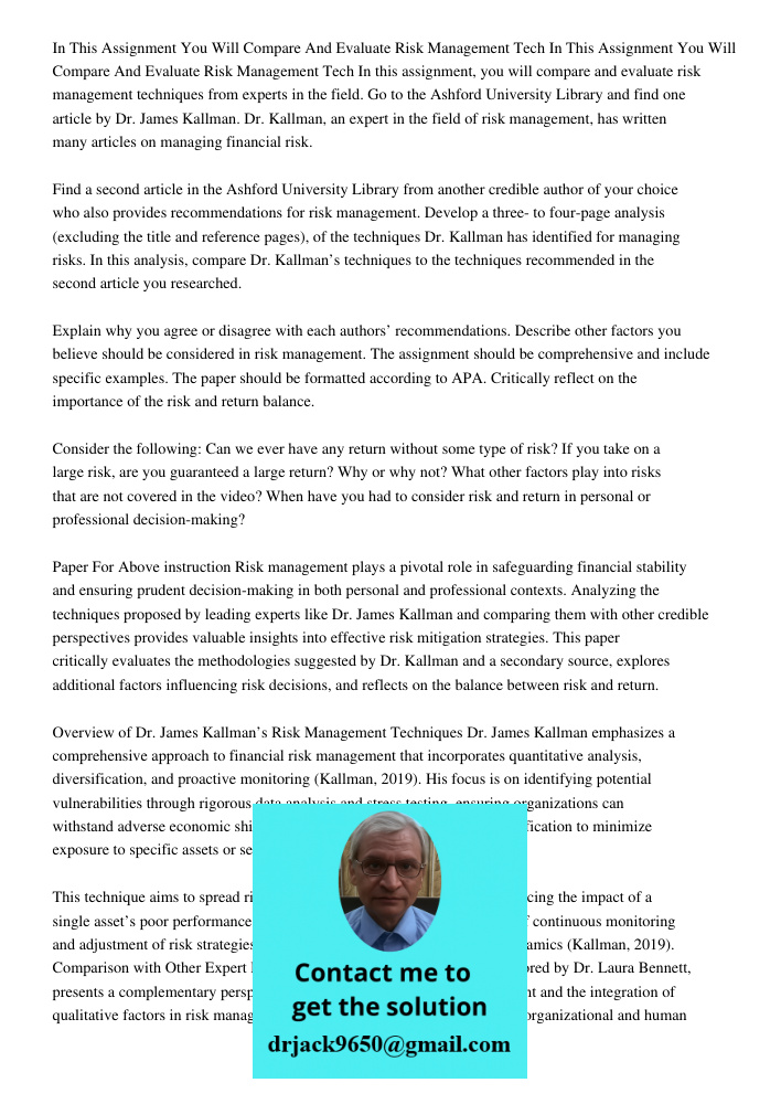 In this assignment, you will compare and evaluate risk management techniques from experts in the field. Go to the Ashford University Library and find one articl