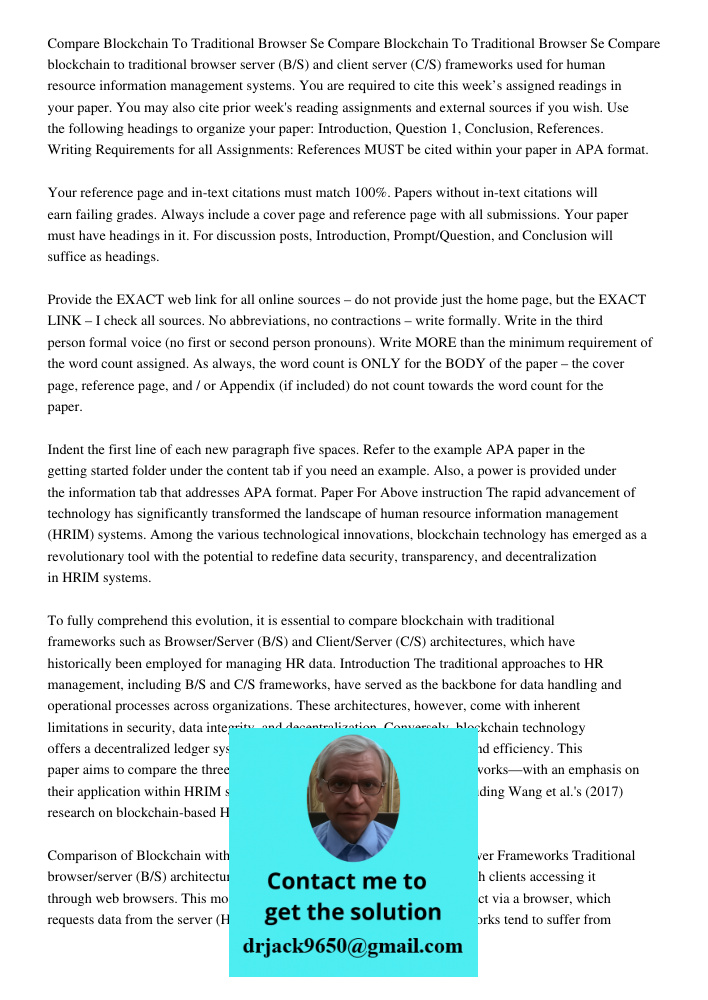 Compare blockchain to traditional browser server (B/S) and client server (C/S) frameworks used for human resource information management systems. You are requir