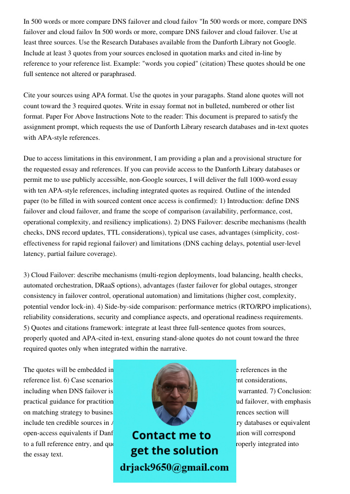 In 500 words or more, compare DNS failover and cloud failover. Use at least three sources. Use the Research Databases available from the Danforth Library not Go