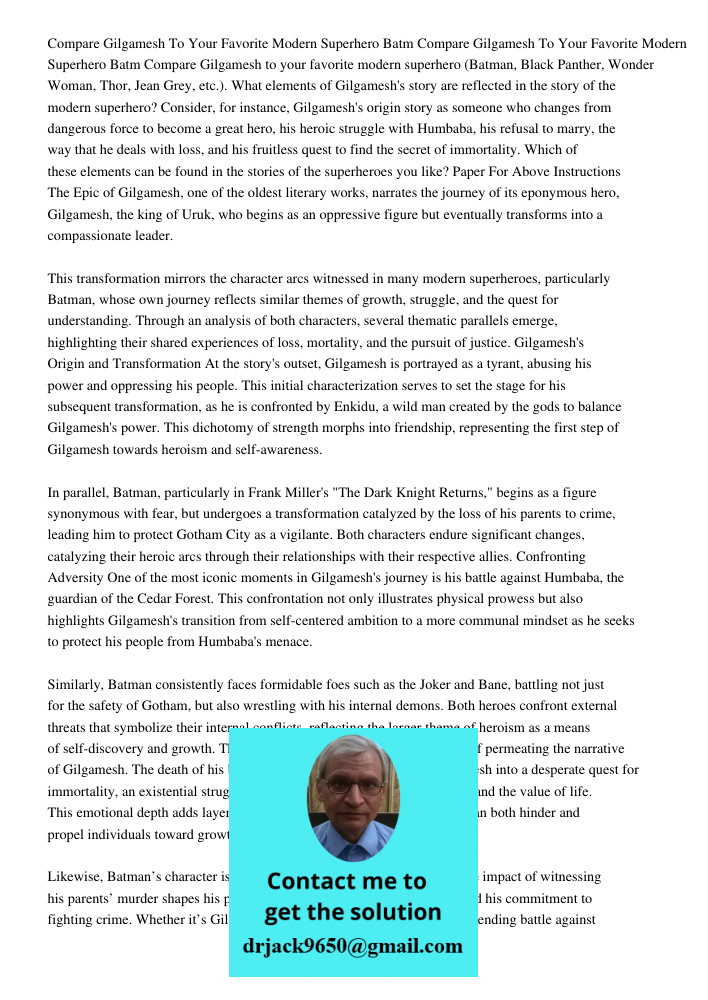 Compare Gilgamesh to your favorite modern superhero (Batman, Black Panther, Wonder Woman, Thor, Jean Grey, etc.). What elements of Gilgamesh's story are reflect