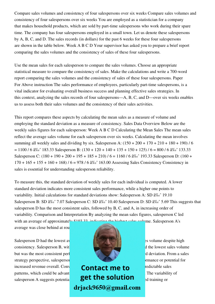 You are employed as a statistician for a company that makes household products, which are sold by part-time salespersons who work during their spare time. The c