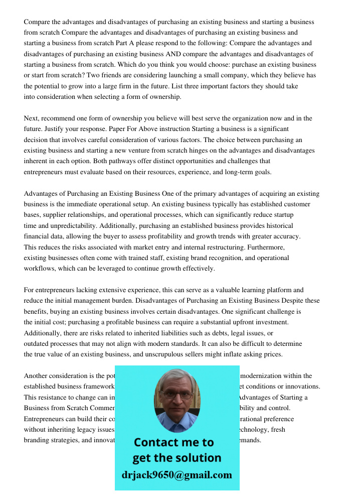 Part A please respond to the following: Compare the advantages and disadvantages of purchasing an existing business AND compare the advantages and disadvantages