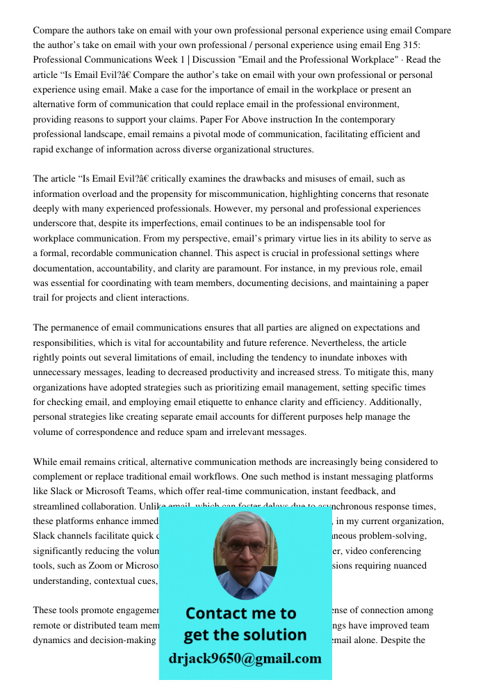 Eng 315: Professional Communications Week 1 | Discussion "Email and the Professional Workplace" · Read the article “Is Email Evil?” Compare the author’s take on