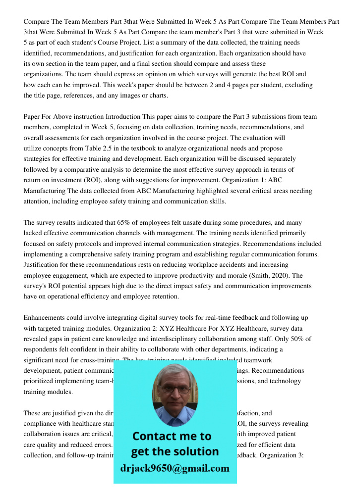 Compare the team member's Part 3 that were submitted in Week 5 as part of each student's Course Project. List a summary of the data collected, the training need