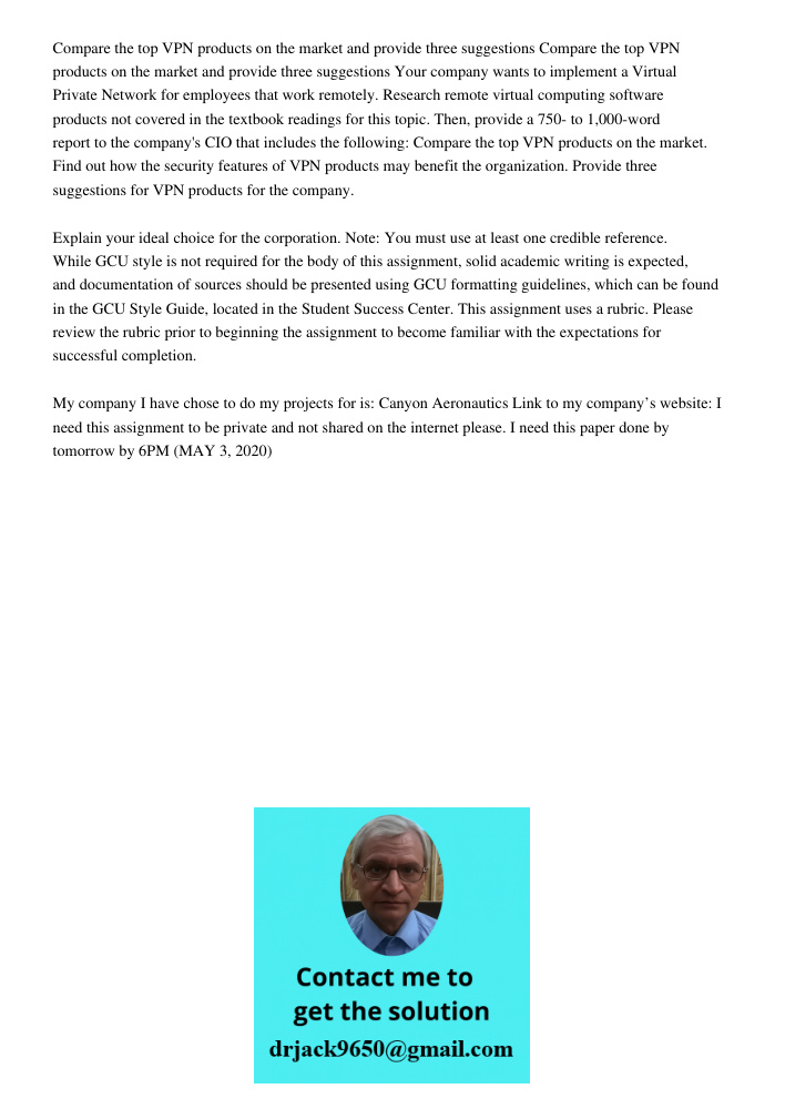 Your company wants to implement a Virtual Private Network for employees that work remotely. Research remote virtual computing software products not covered in t