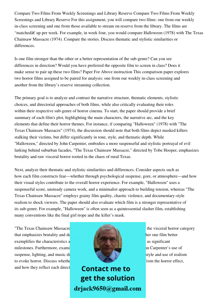 For this assignment, you will compare two films: one from our weekly in-class screening and one from those available to stream on reserve from the library. The 