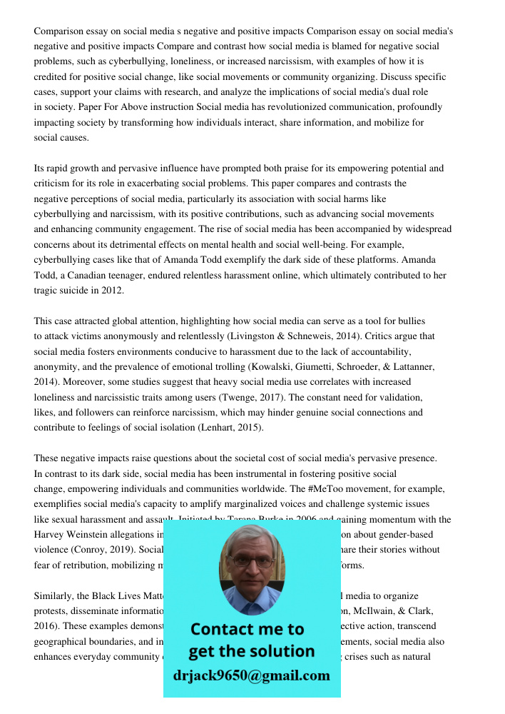 Compare and contrast how social media is blamed for negative social problems, such as cyberbullying, loneliness, or increased narcissism, with examples of how i