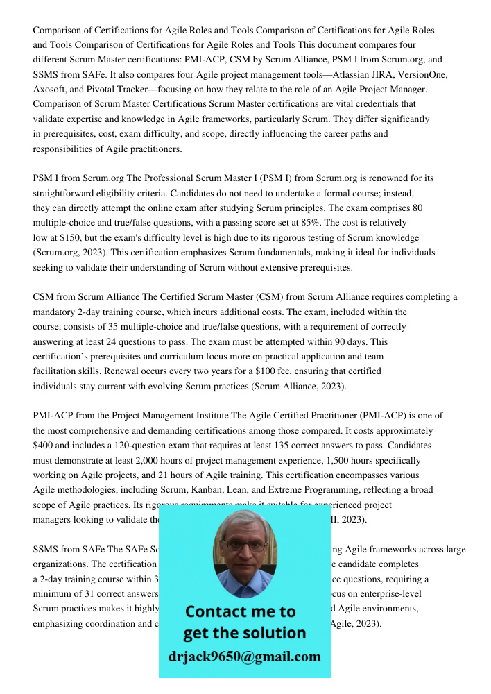 Comparison of Certifications for Agile Roles and Tools This document compares four different Scrum Master certifications: PMI-ACP, CSM by Scrum Alliance, PSM I 