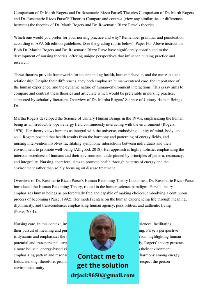 Compare and contrast (view any similarities or differences between) the theories of Dr. Marth Rogers and Dr. Rosemarie Rizzo Parse’s theories. Which one would y