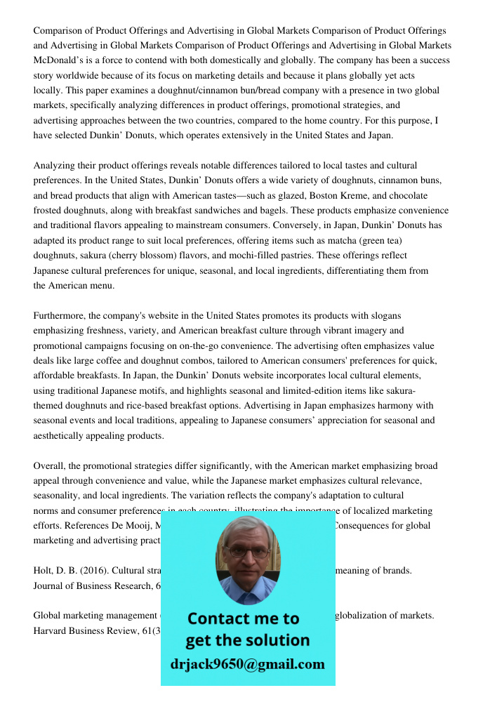 Comparison of Product Offerings and Advertising in Global Markets McDonald’s is a force to contend with both domestically and globally. The company has been a s