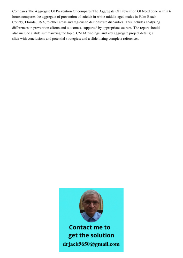 Need done within 6 hours compares the aggregate of prevention of suicide in white middle-aged males in Palm Beach County, Florida, USA, to other areas and regio