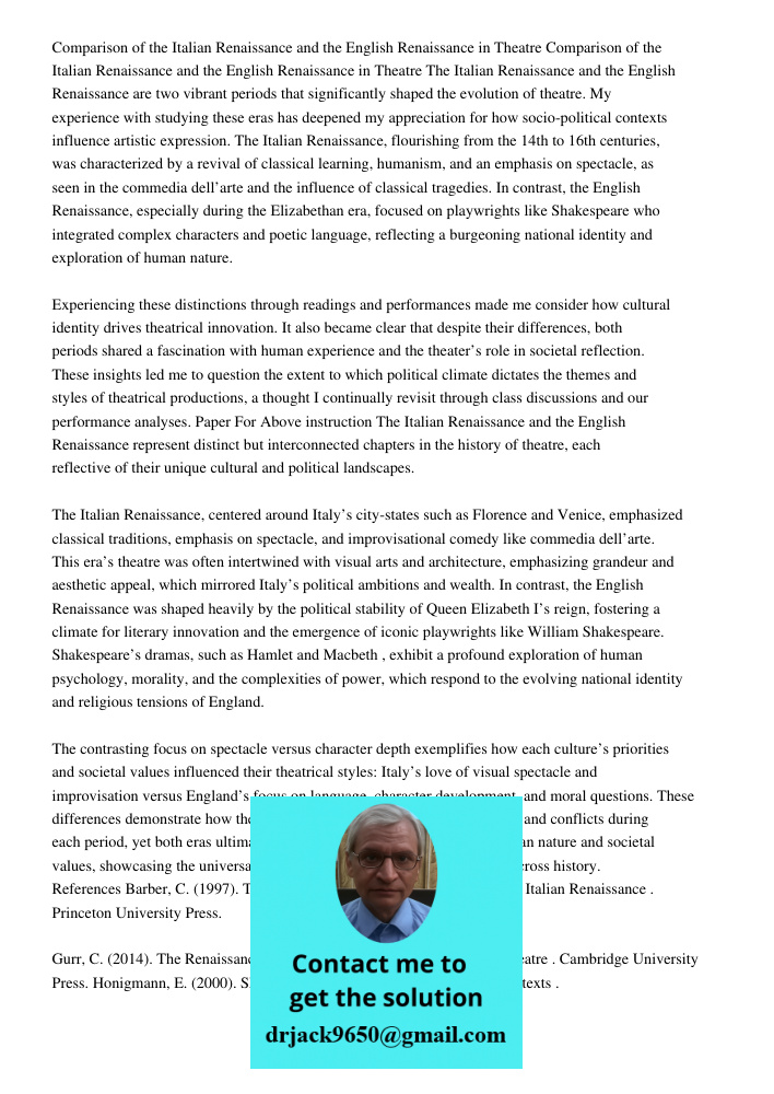 The Italian Renaissance and the English Renaissance are two vibrant periods that significantly shaped the evolution of theatre. My experience with studying thes