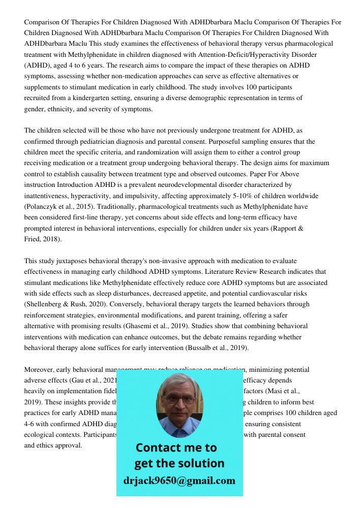 Comparison Of Therapies For Children Diagnosed With ADHDbarbara Maclu This study examines the effectiveness of behavioral therapy versus pharmacological treatme