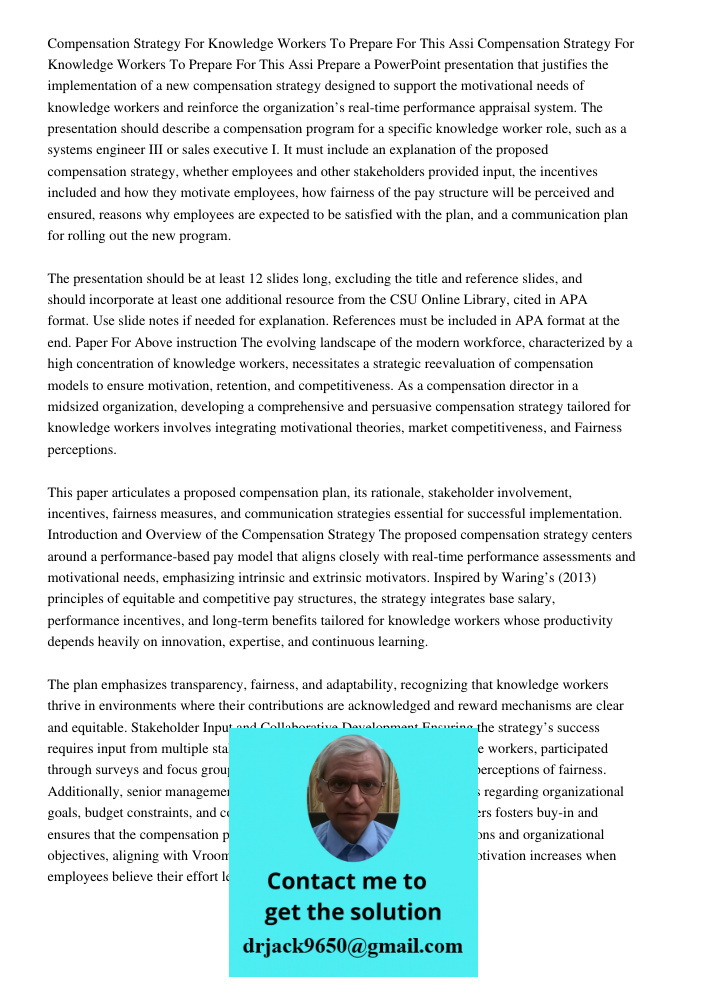 Prepare a PowerPoint presentation that justifies the implementation of a new compensation strategy designed to support the motivational needs of knowledge worke