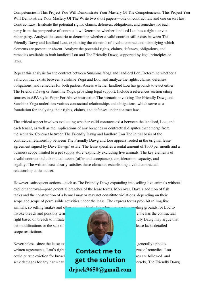 Write two short papers—one on contract law and one on tort law. Contract Law: Evaluate the potential rights, claims, defenses, obligations, and remedies for eac