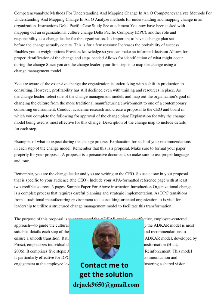 Analyze methods for understanding and mapping change in an organization. Instructions Delta Pacific Case Study See attachment You now have been tasked with mapp