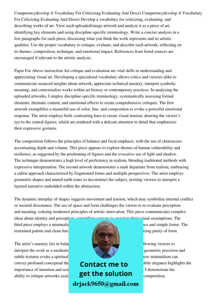 Develop a vocabulary for criticizing, evaluating, and describing works of art. View each uploaded/image artwork and analyze it as a piece of art, identifying ke