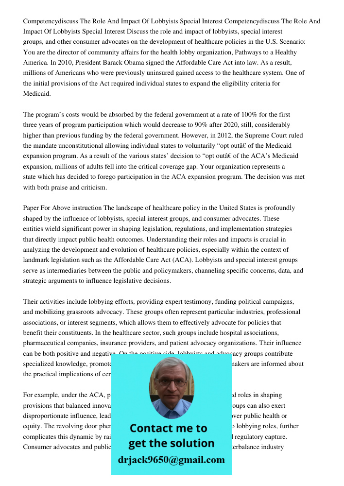 Discuss the role and impact of lobbyists, special interest groups, and other consumer advocates on the development of healthcare policies in the U.S. Scenario: 