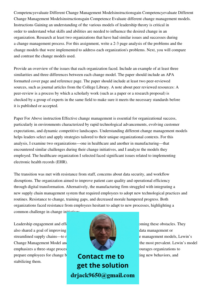 Competence Evaluate different change management models. Instructions Gaining an understanding of the various models of leadership theory is critical in order to