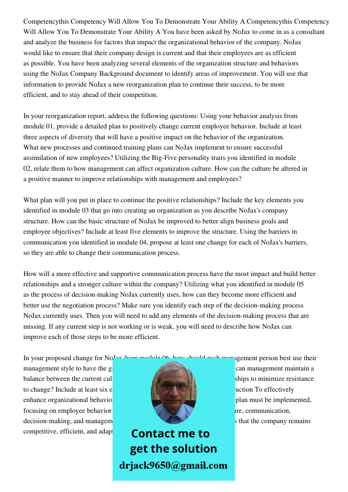 You have been asked by NoJax to come in as a consultant and analyze the business for factors that impact the organizational behavior of the company. NoJax would