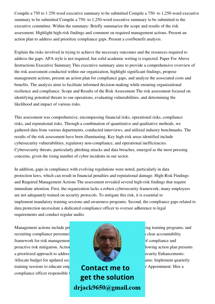 Compile a 750- to 1,250-word executive summary to be submitted to the executive committee. Within the summary: Briefly summarize the scope and results of the ri