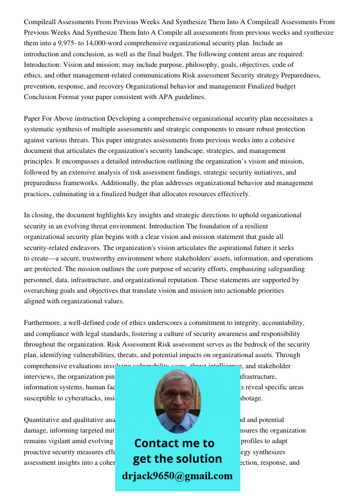 Compile all assessments from previous weeks and synthesize them into a 9,975- to 14,000-word comprehensive organizational security plan. Include an introduction