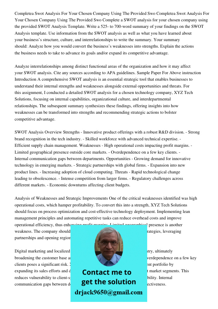 Complete a SWOT analysis for your chosen company using the provided SWOT Analysis Template. Write a 525- to 700-word summary of your findings on the SWOT Analys