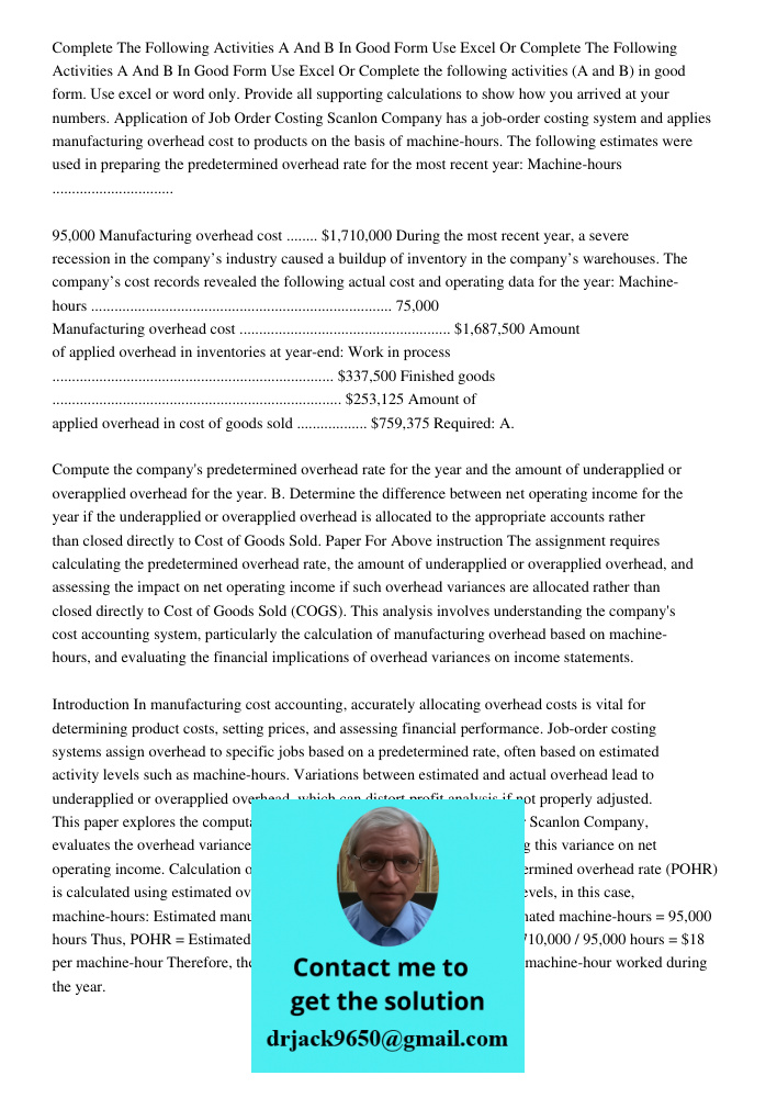 Complete the following activities (A and B) in good form. Use excel or word only. Provide all supporting calculations to show how you arrived at your numbers. A