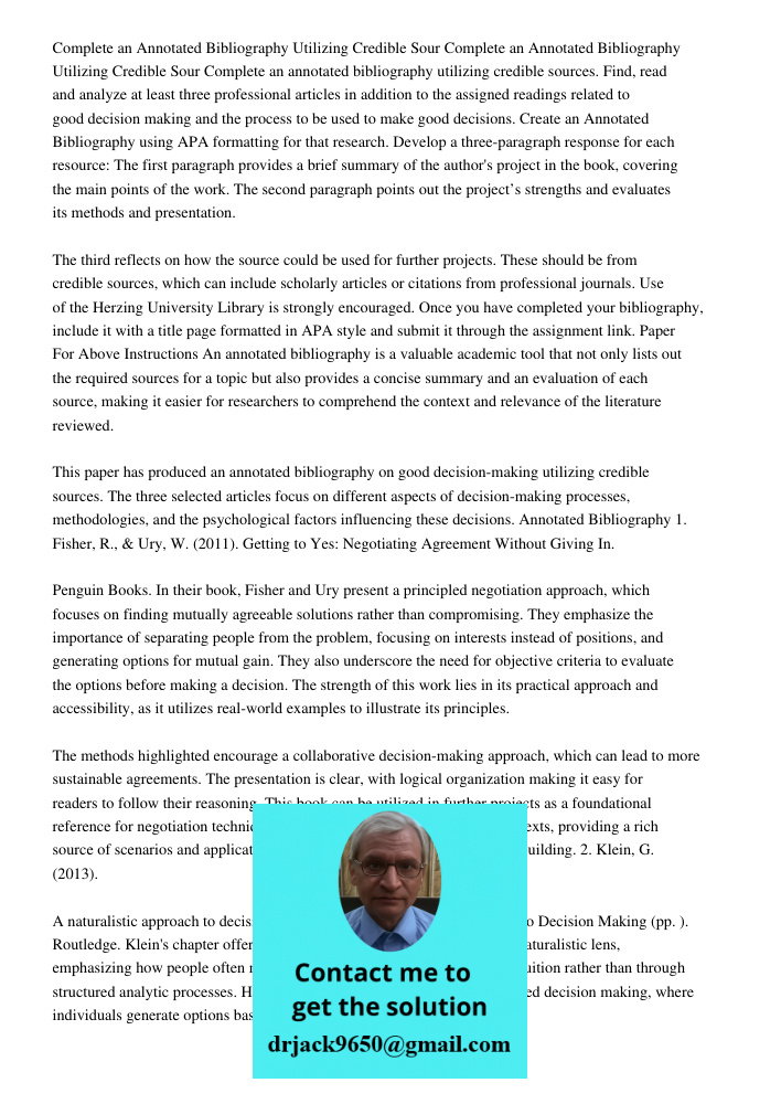 Complete an annotated bibliography utilizing credible sources. Find, read and analyze at least three professional articles in addition to the assigned readings 