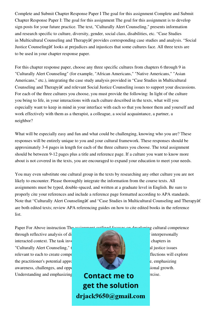 The goal for this assignment is to develop sign posts for your future practice. The text, "Culturally Alert Counseling," presents information and research speci