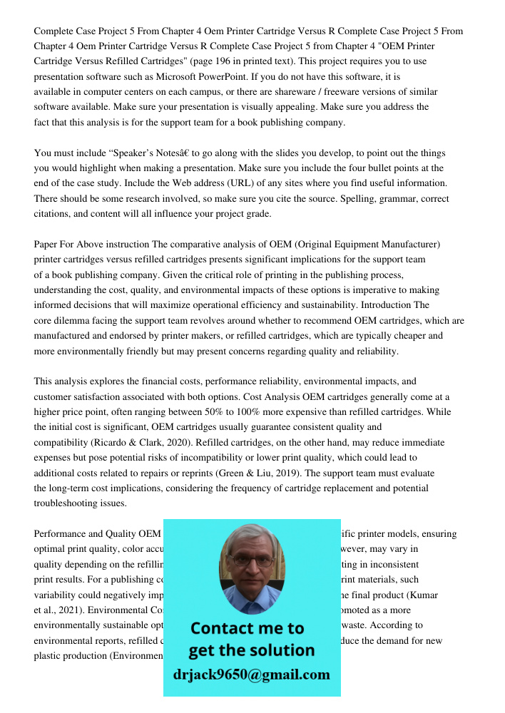 Complete Case Project 5 from Chapter 4 "OEM Printer Cartridge Versus Refilled Cartridges" (page 196 in printed text). This project requires you to use presentat