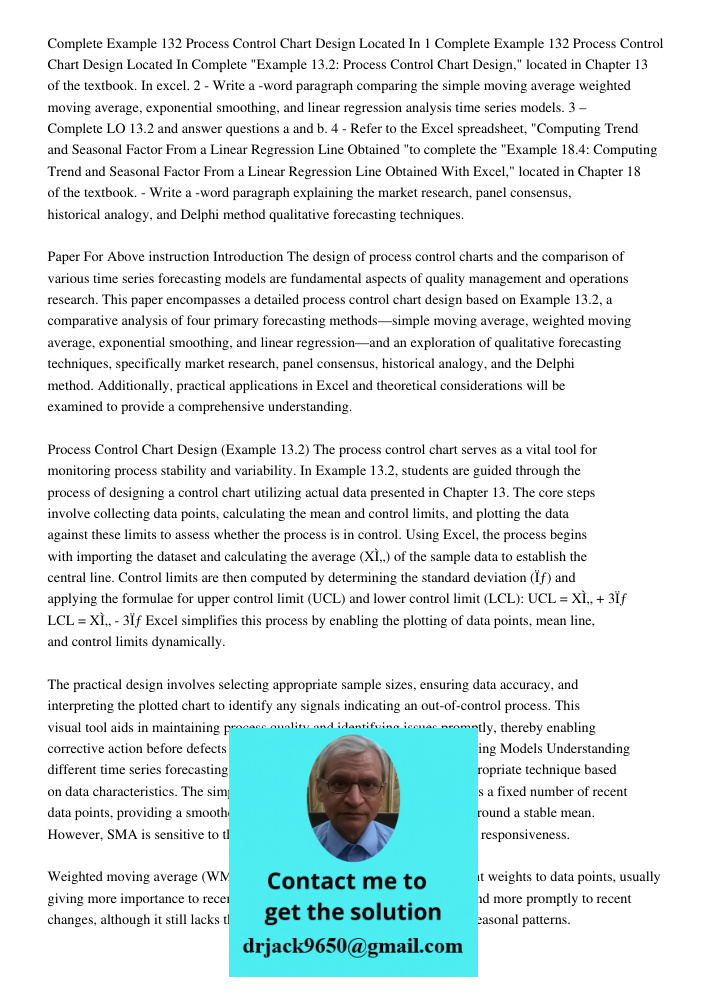 Complete "Example 13.2: Process Control Chart Design," located in Chapter 13 of the textbook. In excel. 2 - Write a -word paragraph comparing the simple moving 