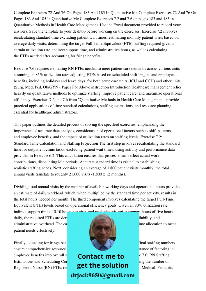 Complete Exercises 7.2 and 7.6 on pages 183 and 185 in Quantitative Methods in Health Care Management. Use the Excel document provided to record your answers. S