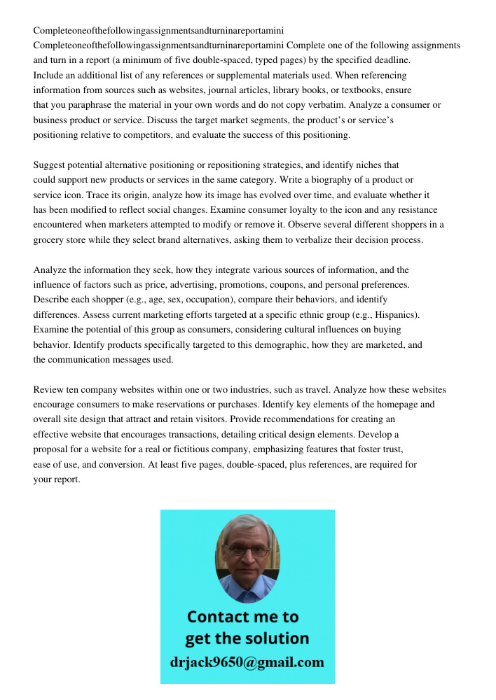 Complete one of the following assignments and turn in a report (a minimum of five double-spaced, typed pages) by the specified deadline. Include an additional l