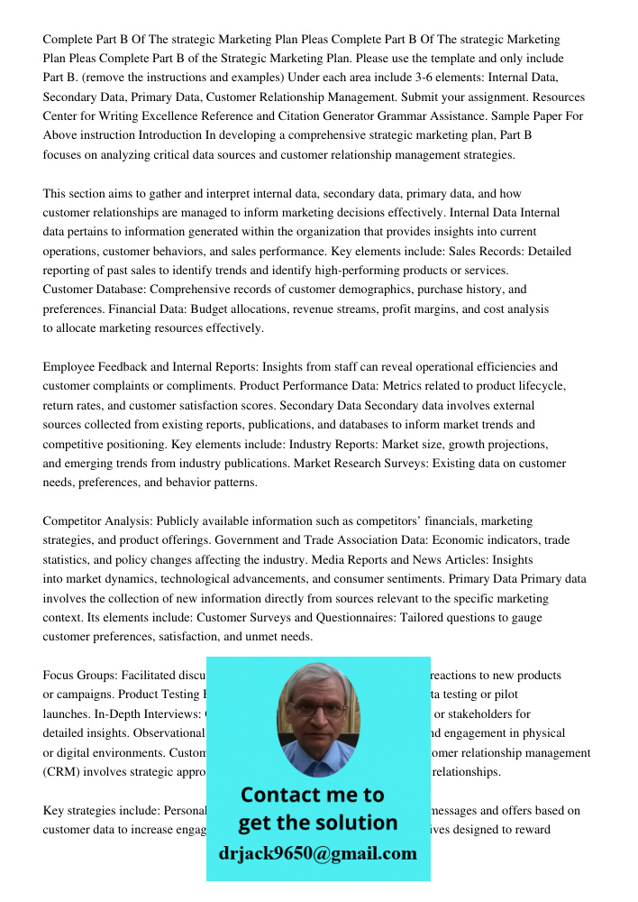 Complete Part B of the Strategic Marketing Plan. Please use the template and only include Part B. (remove the instructions and examples) Under each area include