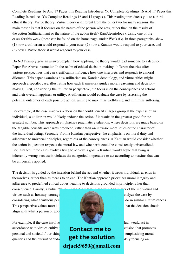 Complete Readings 16 and 17 (pages 115-123). This reading introduces you to a third ethical theory: Virtue theory. Virtue theory is different from the other two