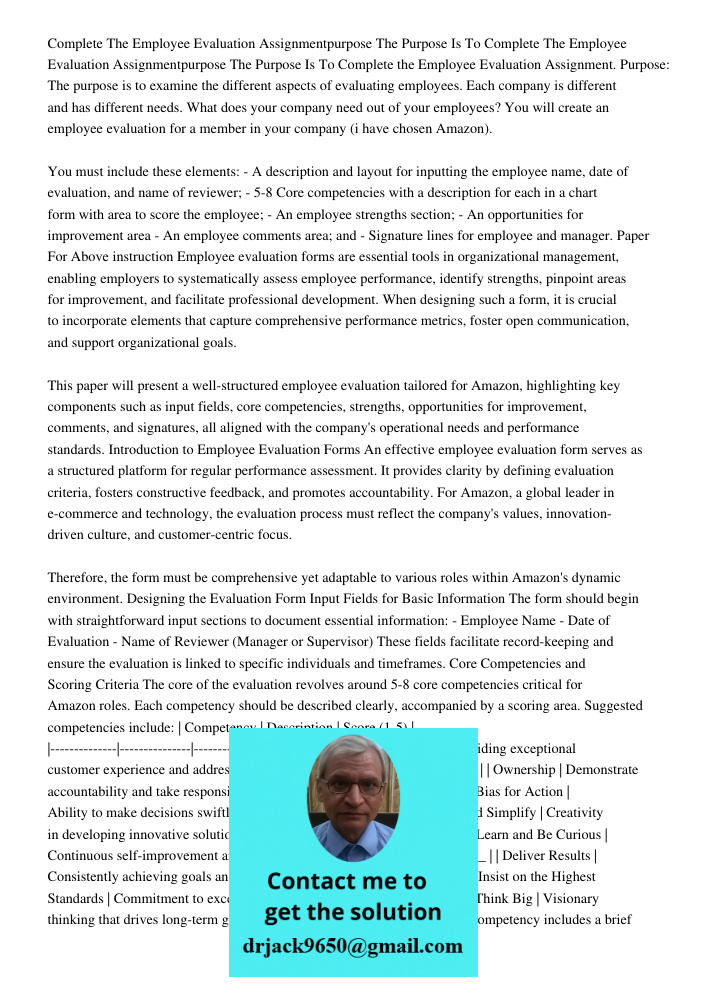 Complete the Employee Evaluation Assignment. Purpose: The purpose is to examine the different aspects of evaluating employees. Each company is different and has
