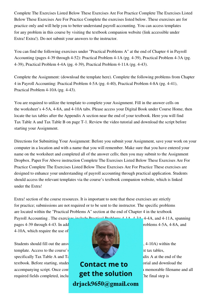 Complete the exercises listed below. These exercises are for practice only and will help you to better understand payroll accounting. You can access templates f