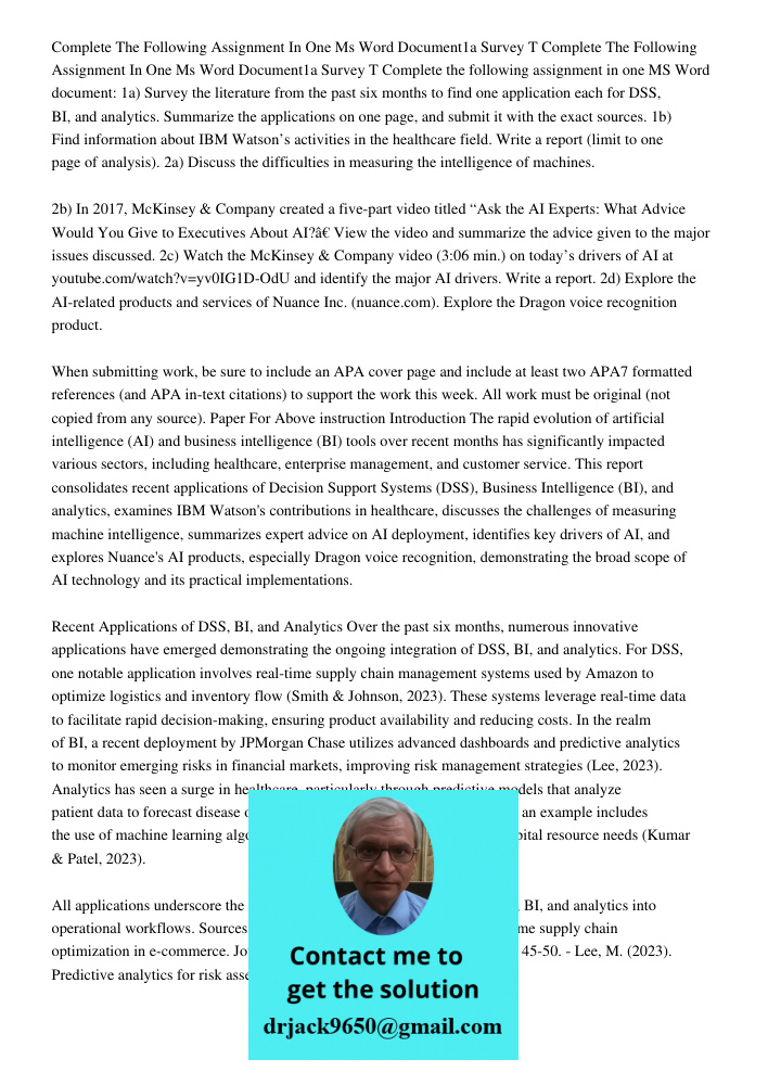 Complete the following assignment in one MS Word document: 1a) Survey the literature from the past six months to find one application each for DSS, BI, and anal