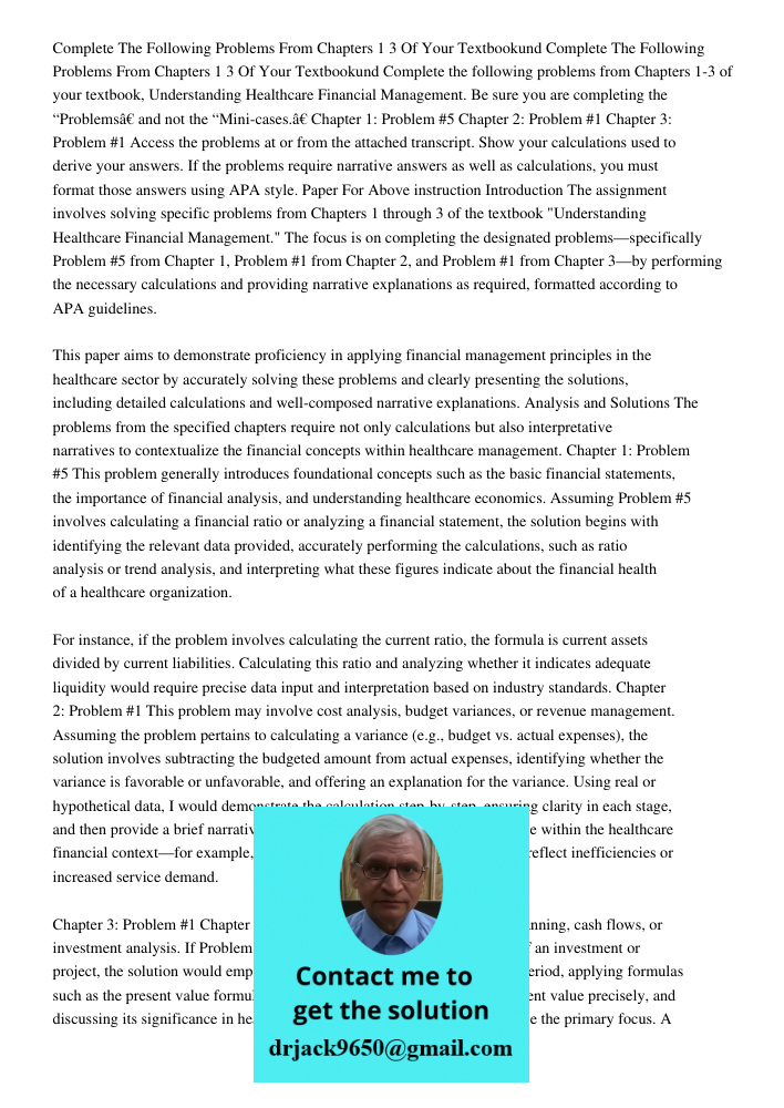 Complete the following problems from Chapters 1-3 of your textbook, Understanding Healthcare Financial Management. Be sure you are completing the “Problems” and