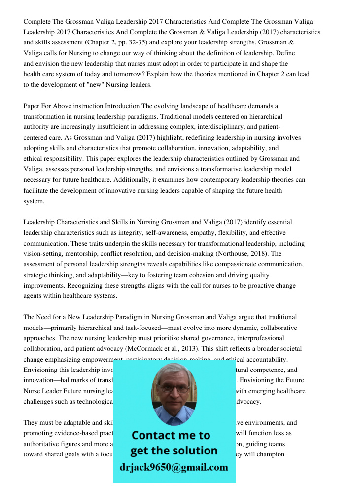 Complete the Grossman & Valiga Leadership (2017) characteristics and skills assessment (Chapter 2, pp. 32-35) and explore your leadership strengths. Grossman & 