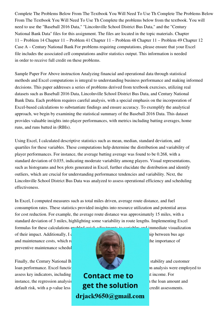 Complete the problems below from the textbook. You will need to use the "Baseball 2016 Data," "Lincolnville School District Bus Data," and the "Century National