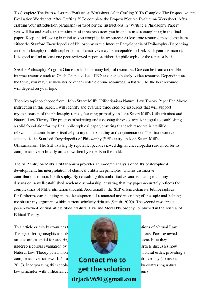 To complete the Proposal/Source Evaluation Worksheet. After crafting your introduction paragraph (or two) per the instructions in "Writing a Philosophy Paper" y
