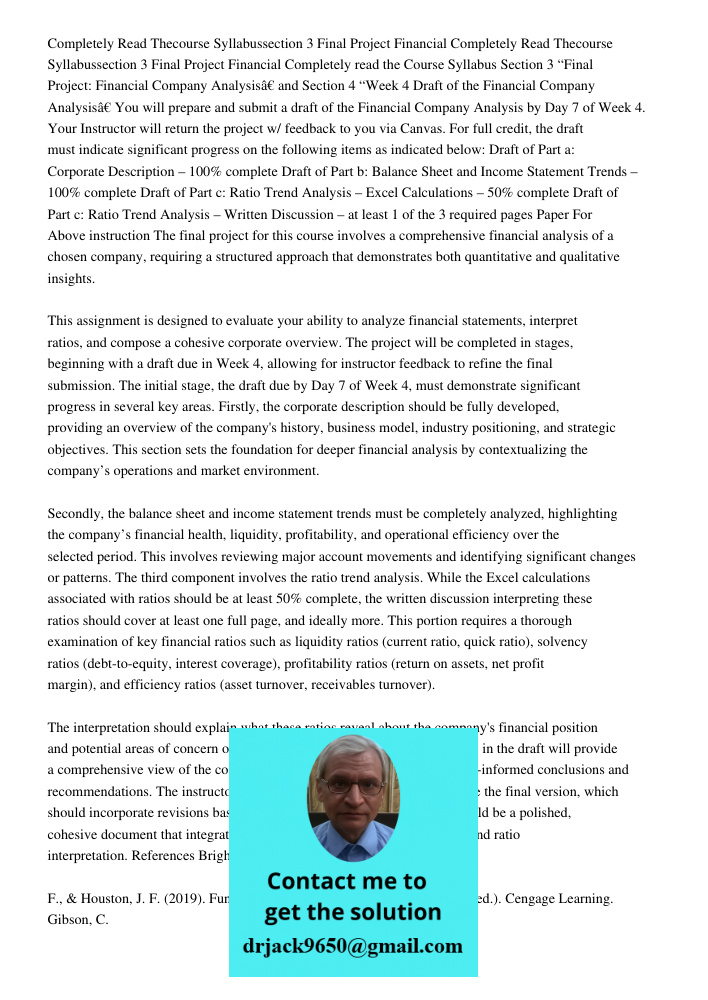 Completely read the Course Syllabus Section 3 “Final Project: Financial Company Analysis” and Section 4 “Week 4 Draft of the Financial Company Analysis” You wil