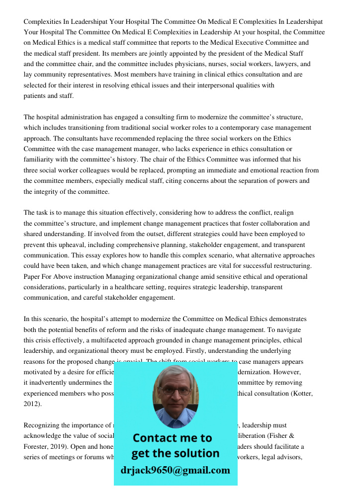 Complexities in Leadership At your hospital, the Committee on Medical Ethics is a medical staff committee that reports to the Medical Executive Committee and th