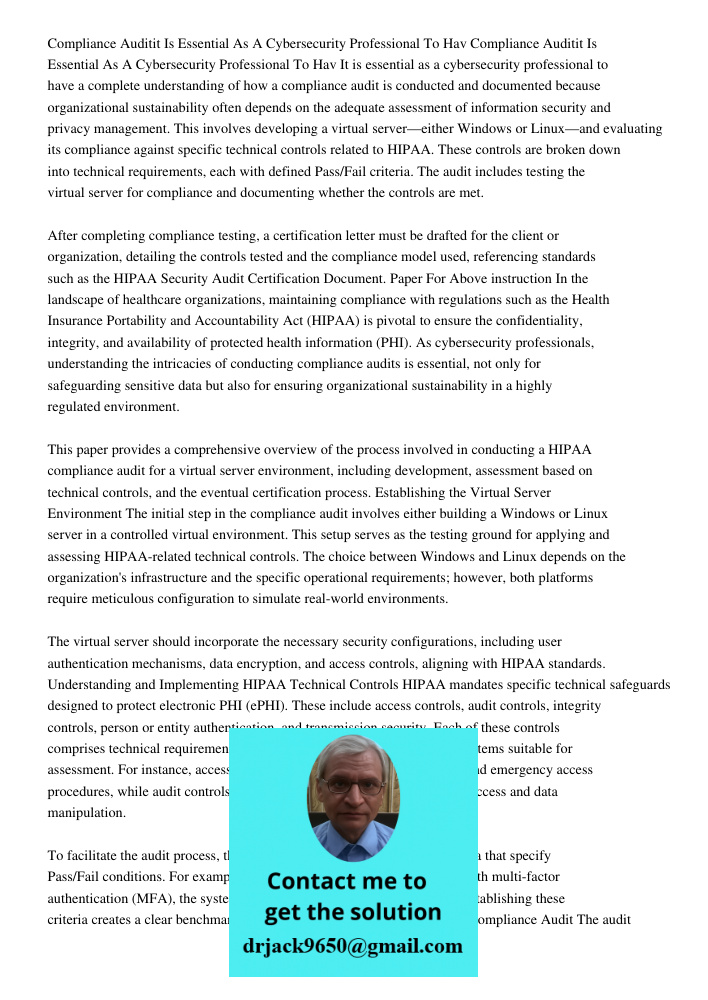 It is essential as a cybersecurity professional to have a complete understanding of how a compliance audit is conducted and documented because organizational su