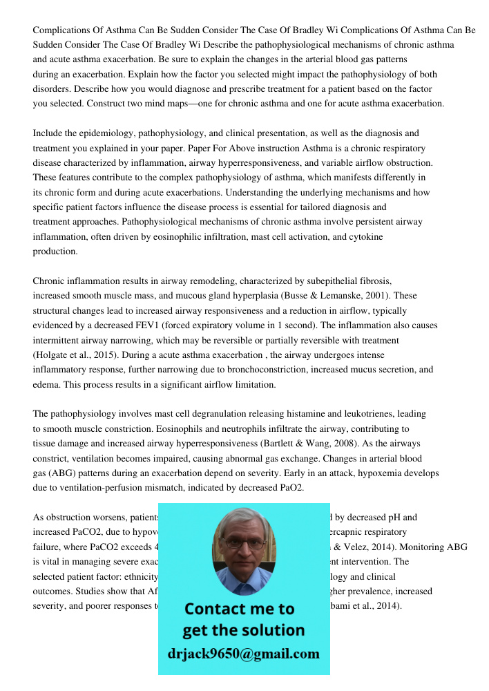 Describe the pathophysiological mechanisms of chronic asthma and acute asthma exacerbation. Be sure to explain the changes in the arterial blood gas patterns du