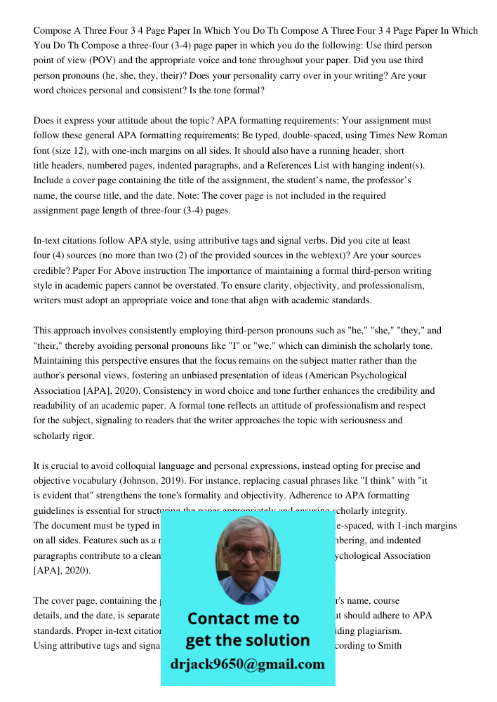 Compose a three-four (3-4) page paper in which you do the following: Use third person point of view (POV) and the appropriate voice and tone throughout your pap